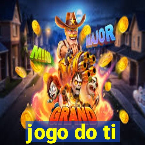 jogo do ti