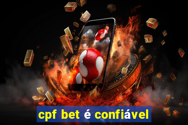 cpf bet é confiável