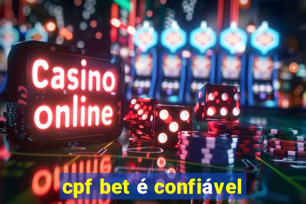 cpf bet é confiável