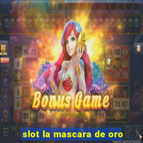 slot la mascara de oro