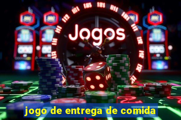 jogo de entrega de comida