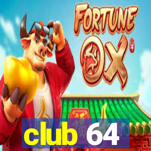 club 64