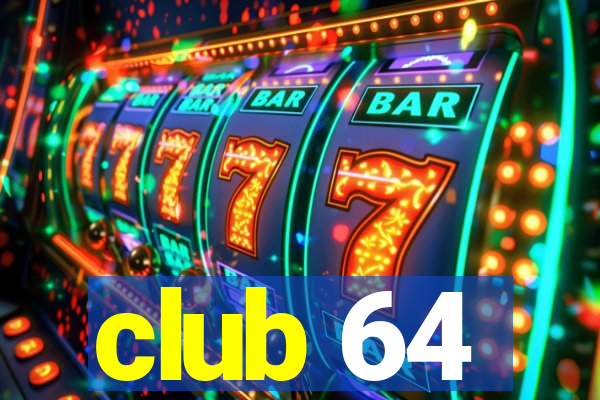 club 64