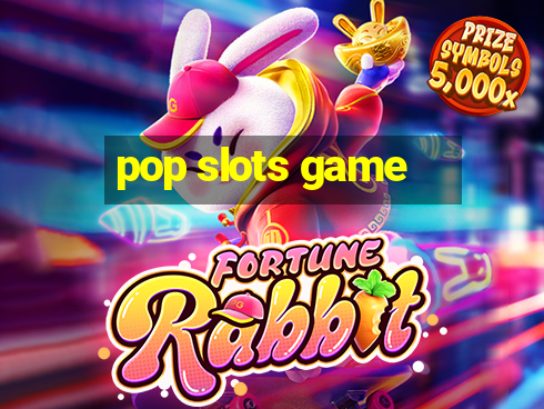 pop slots game