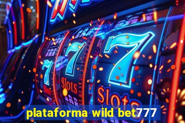 plataforma wild bet777