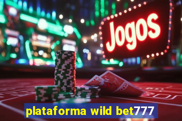 plataforma wild bet777