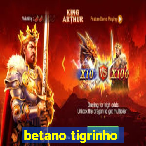 betano tigrinho