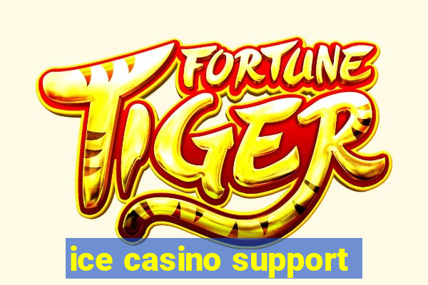 ice casino support