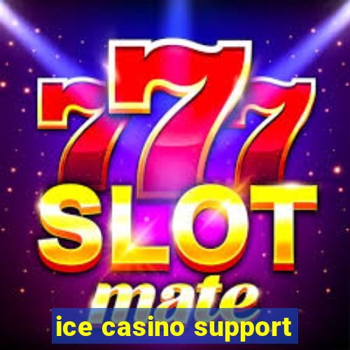 ice casino support