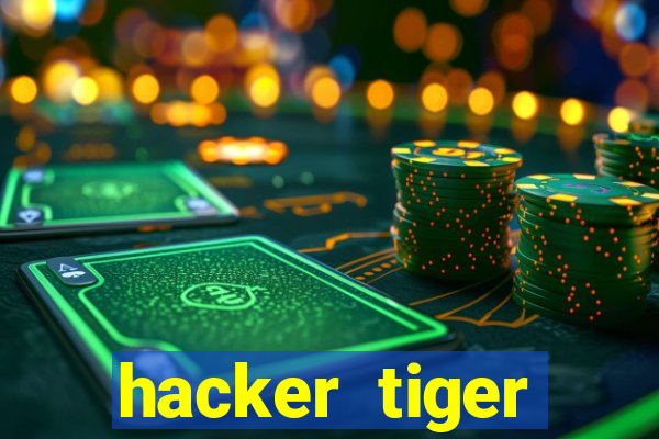 hacker tiger fortune download