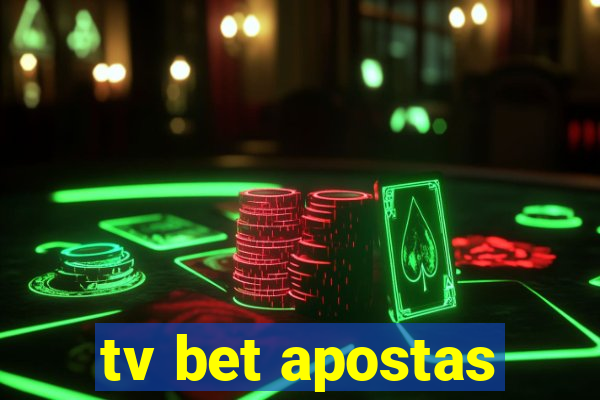 tv bet apostas