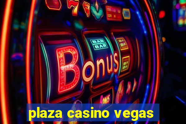 plaza casino vegas