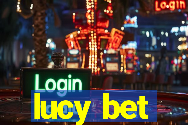 lucy bet