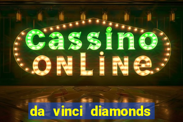 da vinci diamonds masterworks slot machine