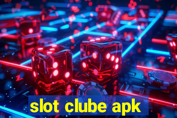 slot clube apk