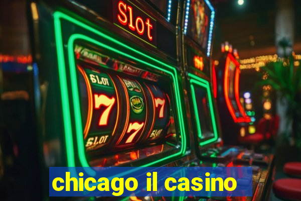 chicago il casino