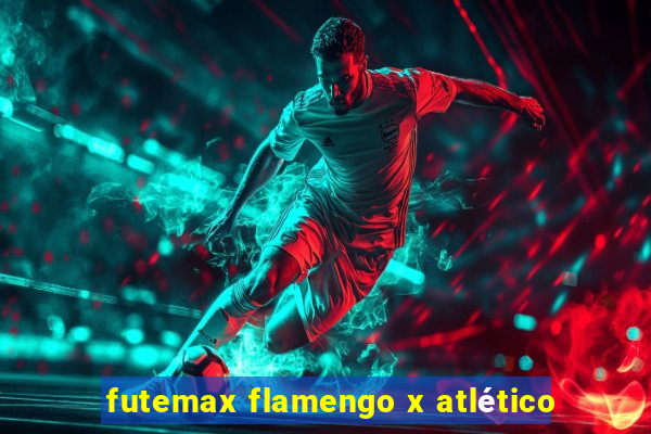 futemax flamengo x atlético