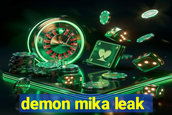 demon mika leak