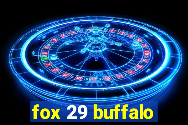 fox 29 buffalo