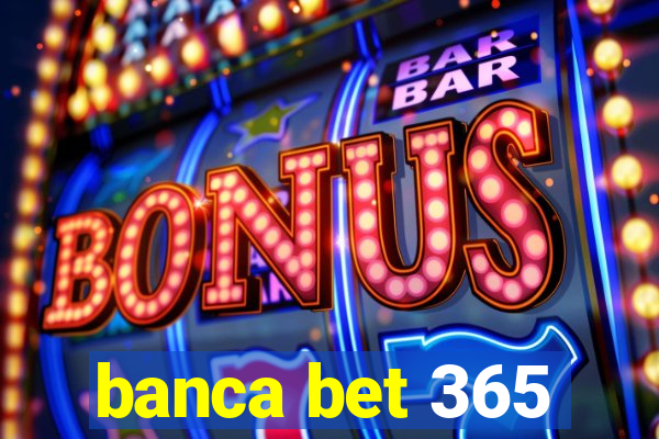 banca bet 365