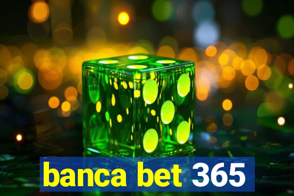 banca bet 365