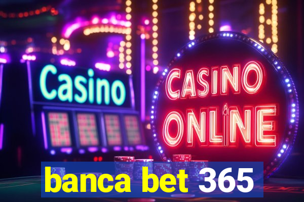 banca bet 365