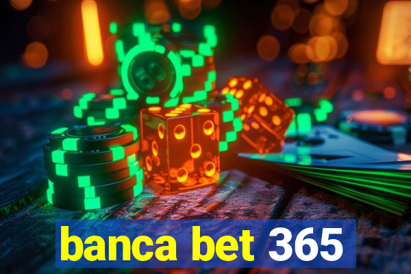 banca bet 365