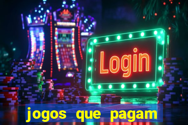 jogos que pagam bem de verdade