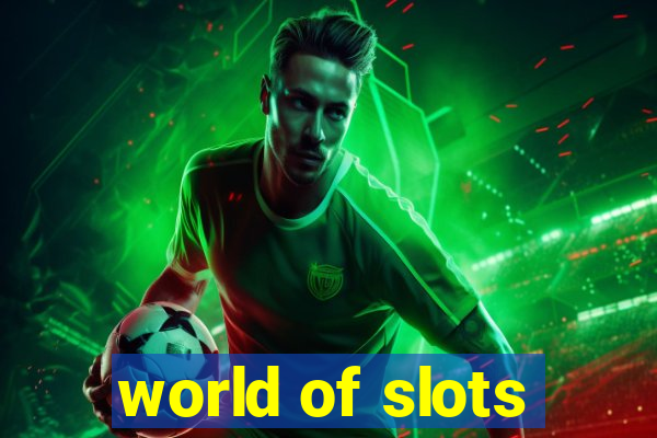 world of slots