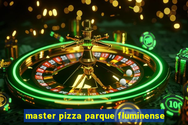 master pizza parque fluminense