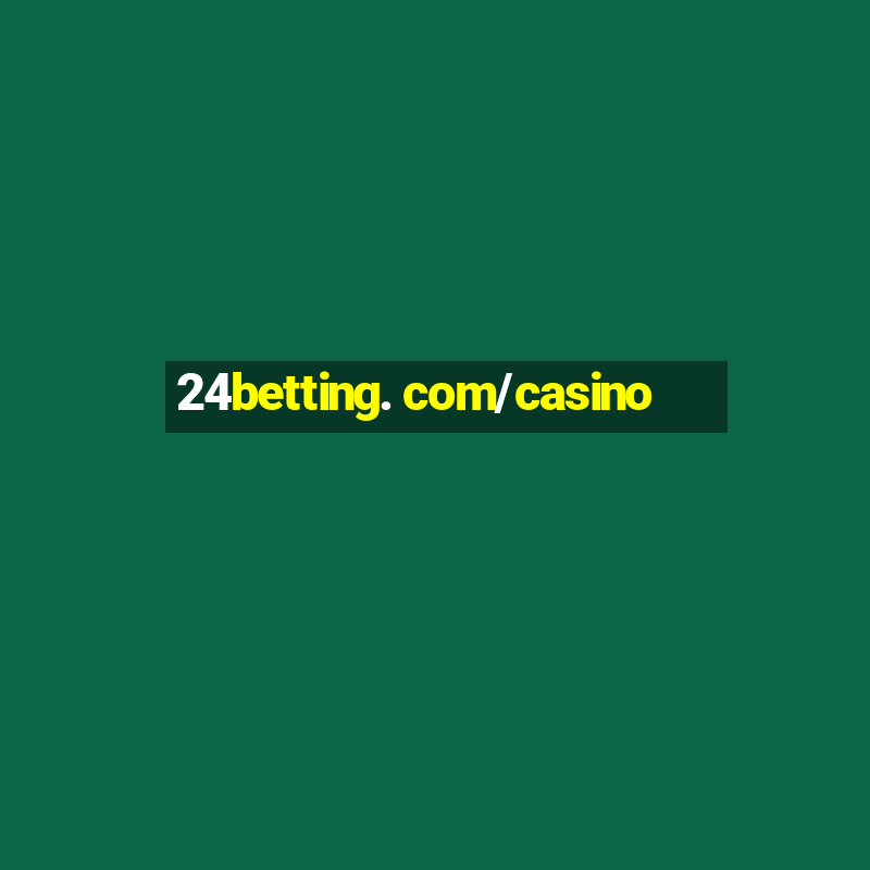 24betting. com/casino