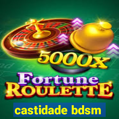 castidade bdsm