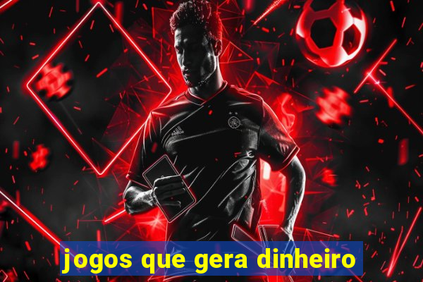 jogos que gera dinheiro