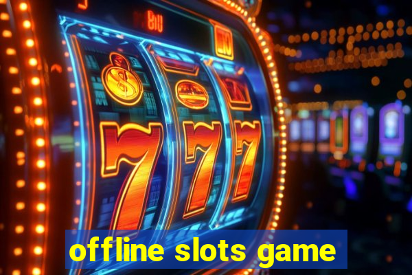 offline slots game