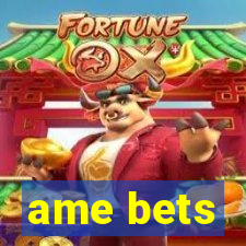 ame bets