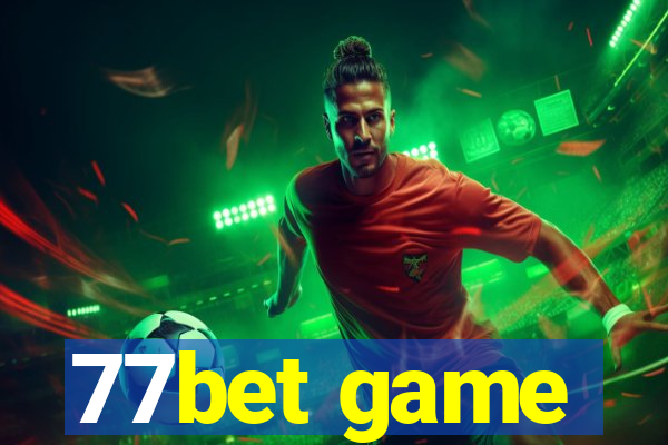 77bet game