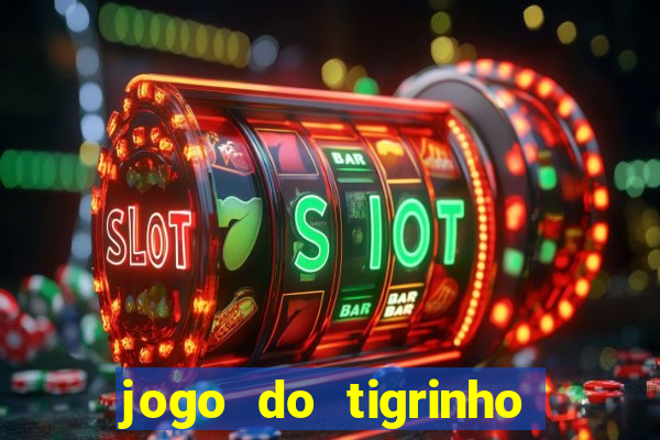 jogo do tigrinho com b?nus no cadastro