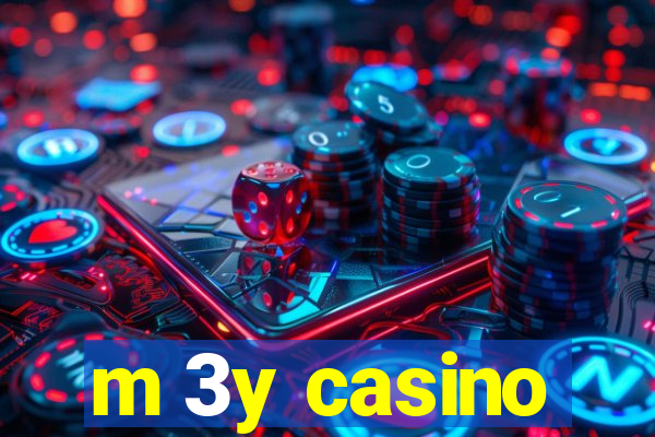 m 3y casino