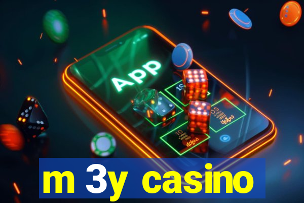 m 3y casino