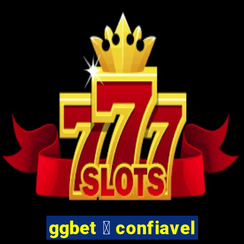 ggbet 茅 confiavel