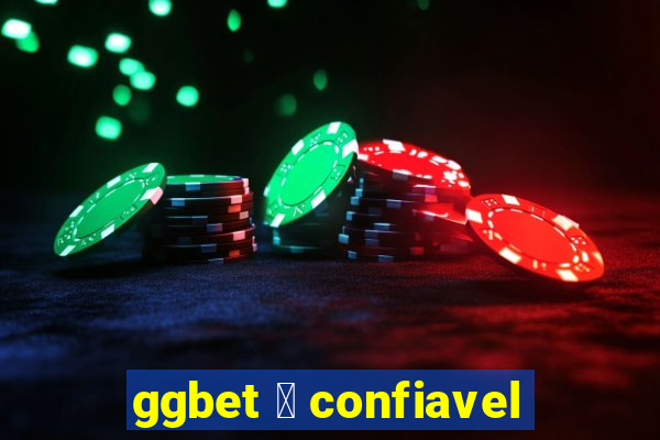 ggbet 茅 confiavel