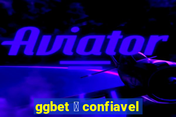 ggbet 茅 confiavel