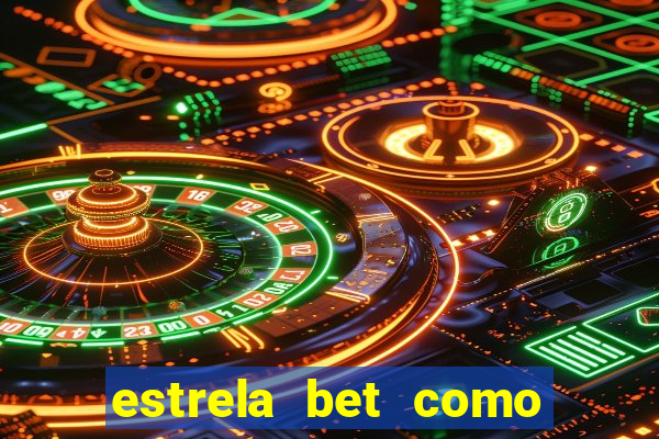 estrela bet como sacar bonus