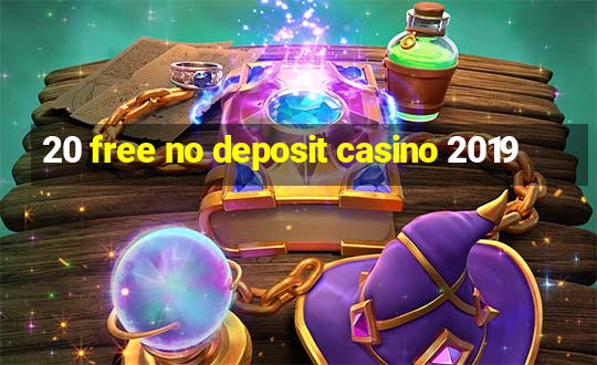 20 free no deposit casino 2019