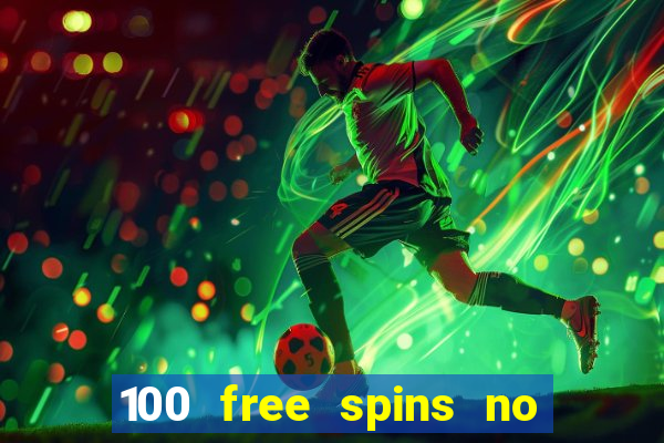 100 free spins no deposit regent casino