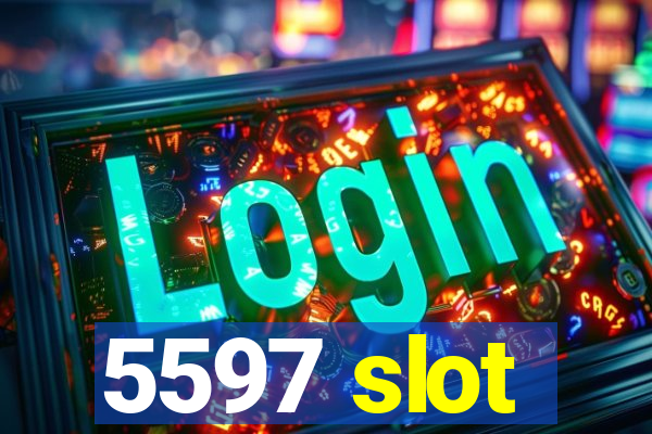 5597 slot