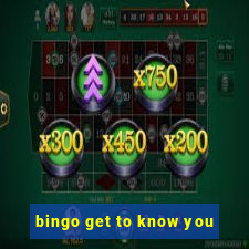 bingo get to know you