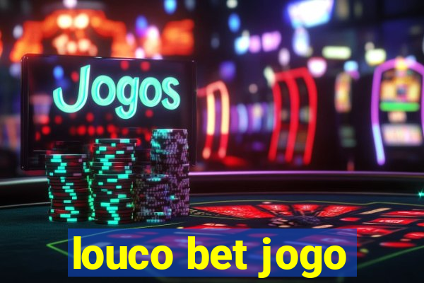 louco bet jogo