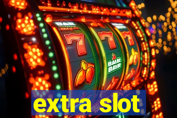 extra slot