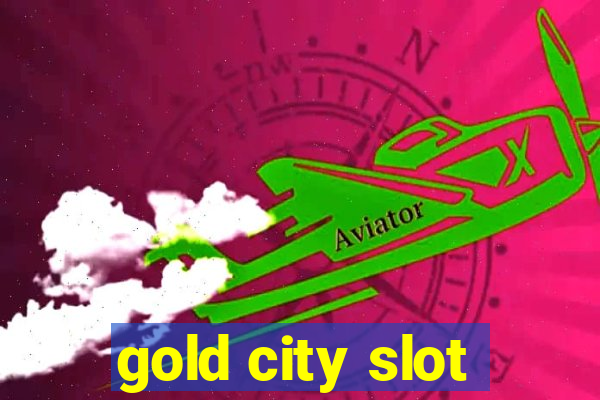 gold city slot